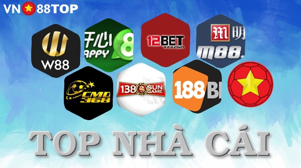 Top nhà cái tốt nhất hiện nay tại Việt Nam - Top 5 Nhà cái