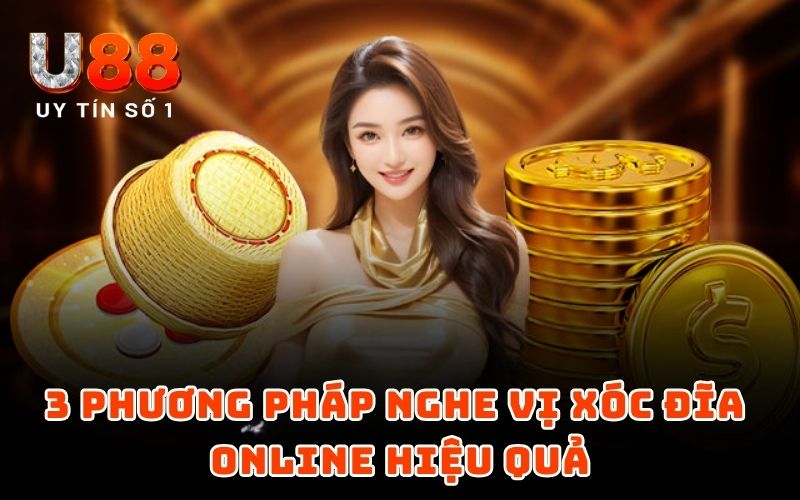 Top 6 Cách Nghe Vị Xóc Đĩa Và Đọc Vị Chuẩn Không Cần Chỉnh Top 6 Cách Nghe Vị Xóc Đĩa Và Đọc Vị Chuẩn Không Cần Chỉnh