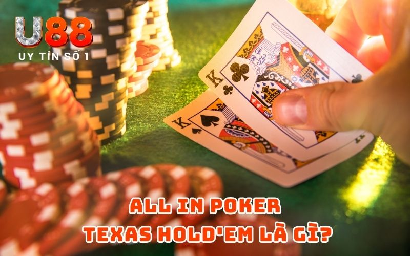 Luật All In Poker Chắc Cú Cho Tay Chơi Chuyên Nghiệp Từ U88 Luật All In Poker Chắc Cú Cho Tay Chơi Chuyên Nghiệp Từ U88