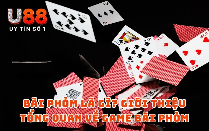 Thuật Ngữ Bài Phỏm: Tổng Hợp Từ A - Z Cho Người Chơi Mới Thuật Ngữ Bài Phỏm: Tổng Hợp Từ A - Z Cho Người Chơi Mới