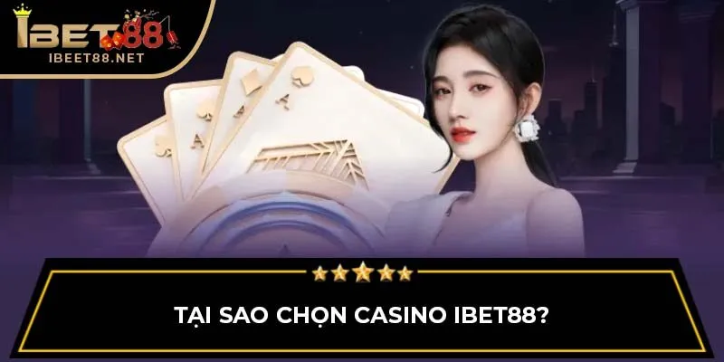 Casino IBET88: Trải Nghiệm Thực Tế Với Các Trò Chơi Đẳng Cấp