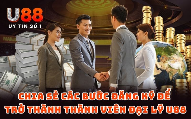 Trở Thành Đại Lý U88 Kiếm Tiền Khủng Thưởng Liền Về Tay Trở Thành Đại Lý U88 Kiếm Tiền Khủng Thưởng Liền Về Tay