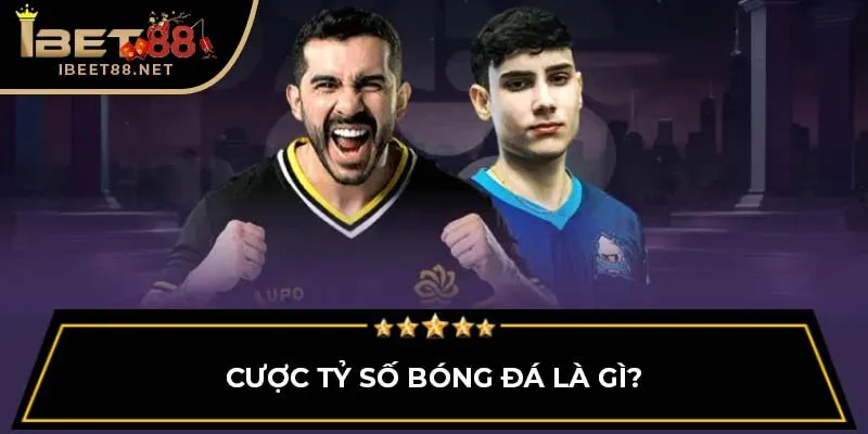 Cược Tỷ Số Bóng Đá IBET88: Chi Tiết Cách Thức, Kinh Nghiệm Cược Tỷ Số Bóng Đá IBET88: Chi Tiết Cách Thức, Kinh Nghiệm