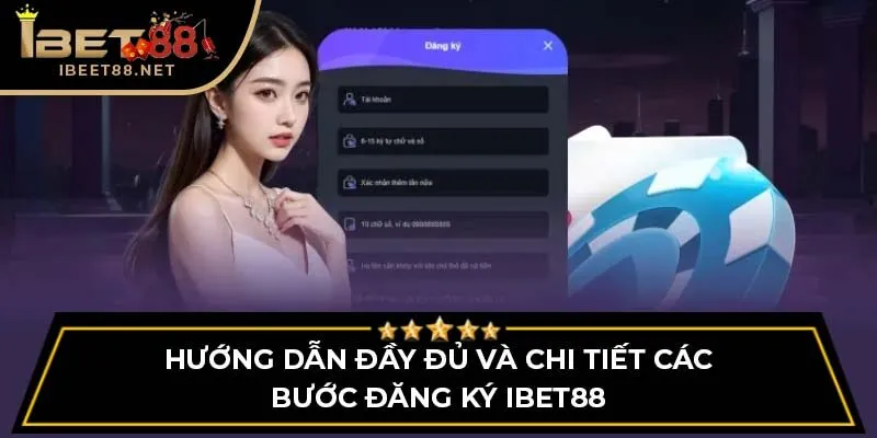 Hướng Dẫn Chi Tiết Cách Đăng Ký IBET88 Cực Dễ Dàng