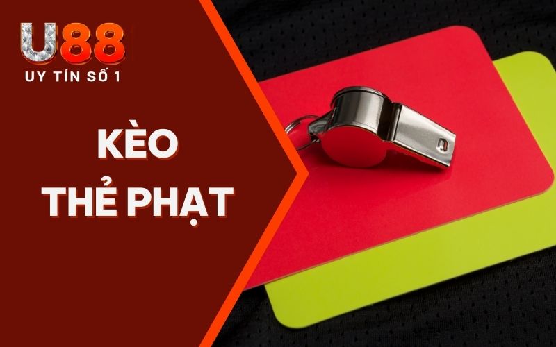 Kèo Thẻ Phạt - Chia Sẻ Thông Tin Cụ Thể Từ Nhà Cái U88 Kèo Thẻ Phạt - Chia Sẻ Thông Tin Cụ Thể Từ Nhà Cái U88