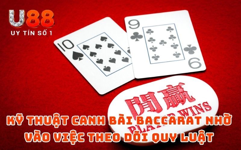 Bật Mí Các Kỹ Thuật Canh Bài Baccarat Hiệu Quả Nhất Bật Mí Các Kỹ Thuật Canh Bài Baccarat Hiệu Quả Nhất