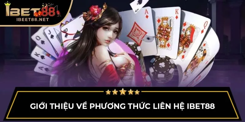 Liên Hệ IBET88 - Phương Thức Hỗ Trợ Người Chơi 24/7