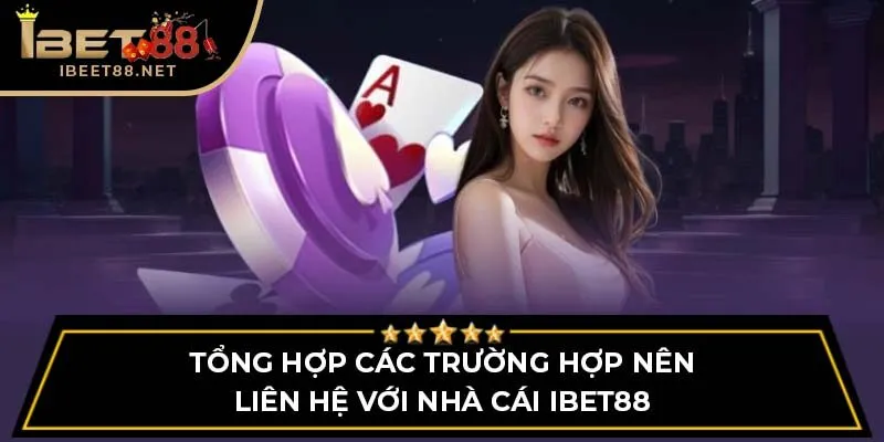 Liên Hệ IBET88 - Phương Thức Hỗ Trợ Người Chơi 24/7