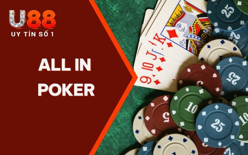 Luật All In Poker Chắc Cú Cho Tay Chơi Chuyên Nghiệp Từ U88 Luật All In Poker Chắc Cú Cho Tay Chơi Chuyên Nghiệp Từ U88