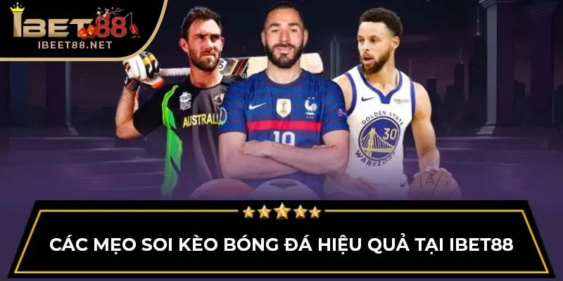 Mẹo Soi Kèo Bóng Đá IBET88: Bí Quyết Giúp Dễ Dàng Thắng Lớn Mẹo Soi Kèo Bóng Đá IBET88: Bí Quyết Giúp Dễ Dàng Thắng Lớn