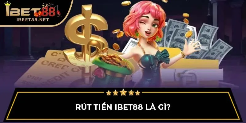 Hướng Dẫn Chi Tiết Cách Rút Tiền IBET88 Nhanh Chóng, An Toàn Hướng Dẫn Chi Tiết Cách Rút Tiền IBET88 Nhanh Chóng, An Toàn