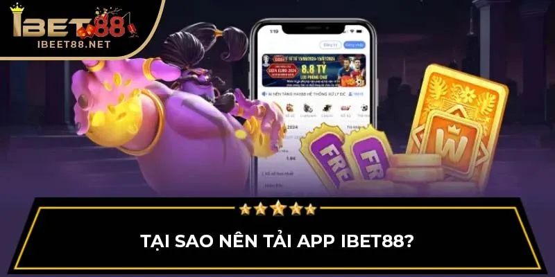 Tải App IBET88 - Trải Nghiệm Cá Cược Mới Mẻ Và Tiện Lợi