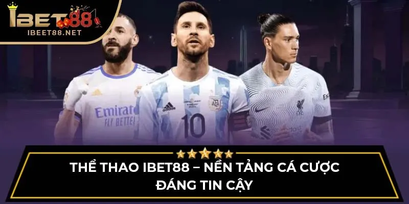 Thể Thao IBET88: Địa Chỉ Tin Cậy Cho Người Đam Mê Thể Thao Thể Thao IBET88: Địa Chỉ Tin Cậy Cho Người Đam Mê Thể Thao