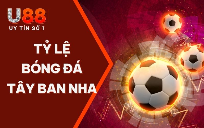 Tỷ Lệ Bóng Đá Tây Ban Nha - Thông Tin Kèo Mới Nhất 2026 Tỷ Lệ Bóng Đá Tây Ban Nha - Thông Tin Kèo Mới Nhất 2026