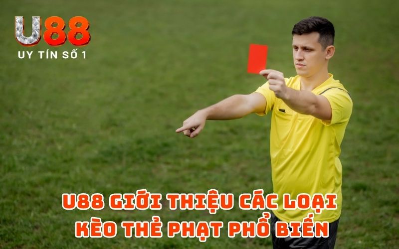 Kèo Thẻ Phạt - Chia Sẻ Thông Tin Cụ Thể Từ Nhà Cái U88 Kèo Thẻ Phạt - Chia Sẻ Thông Tin Cụ Thể Từ Nhà Cái U88